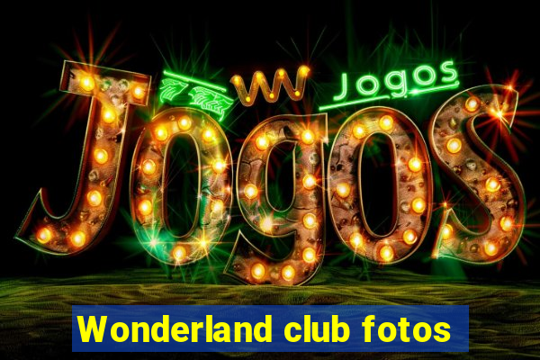 Wonderland club fotos